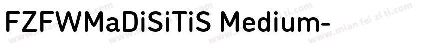 FZFWMaDiSiTiS Medium字体转换